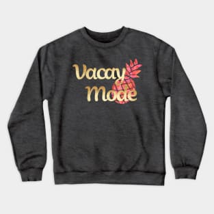 Vacay Mode | Pineapple Design Crewneck Sweatshirt